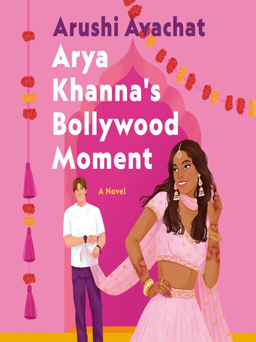 Title details for Arya Khanna's Bollywood Moment by Arushi Avachat - Wait list